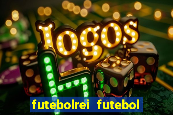 futebolrei futebol ao vivo